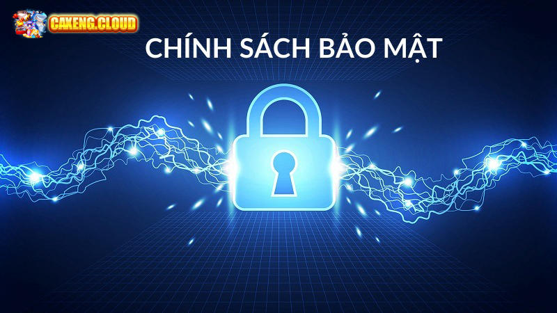 Chính sách bảo mật Caxeng giúp bảo vệ thông tin người chơi