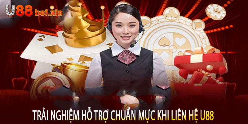 Trải Nghiệm Hỗ Trợ Chuẩn Mực Khi Liên Hệ U88